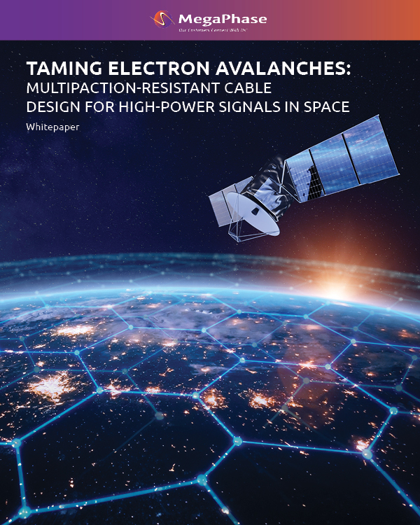 multipaction-resistant coaxial cable, space qualified RF cables, satellite communication cables, SATCOM microwave cables
